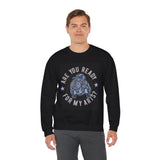 Are You Ready For My Arts?  - Unisex Heavy Blend™ Crewneck Sweatshirt