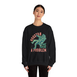Houston We Have A Problem - Unisex Heavy Blend™ Crewneck Sweatshirt