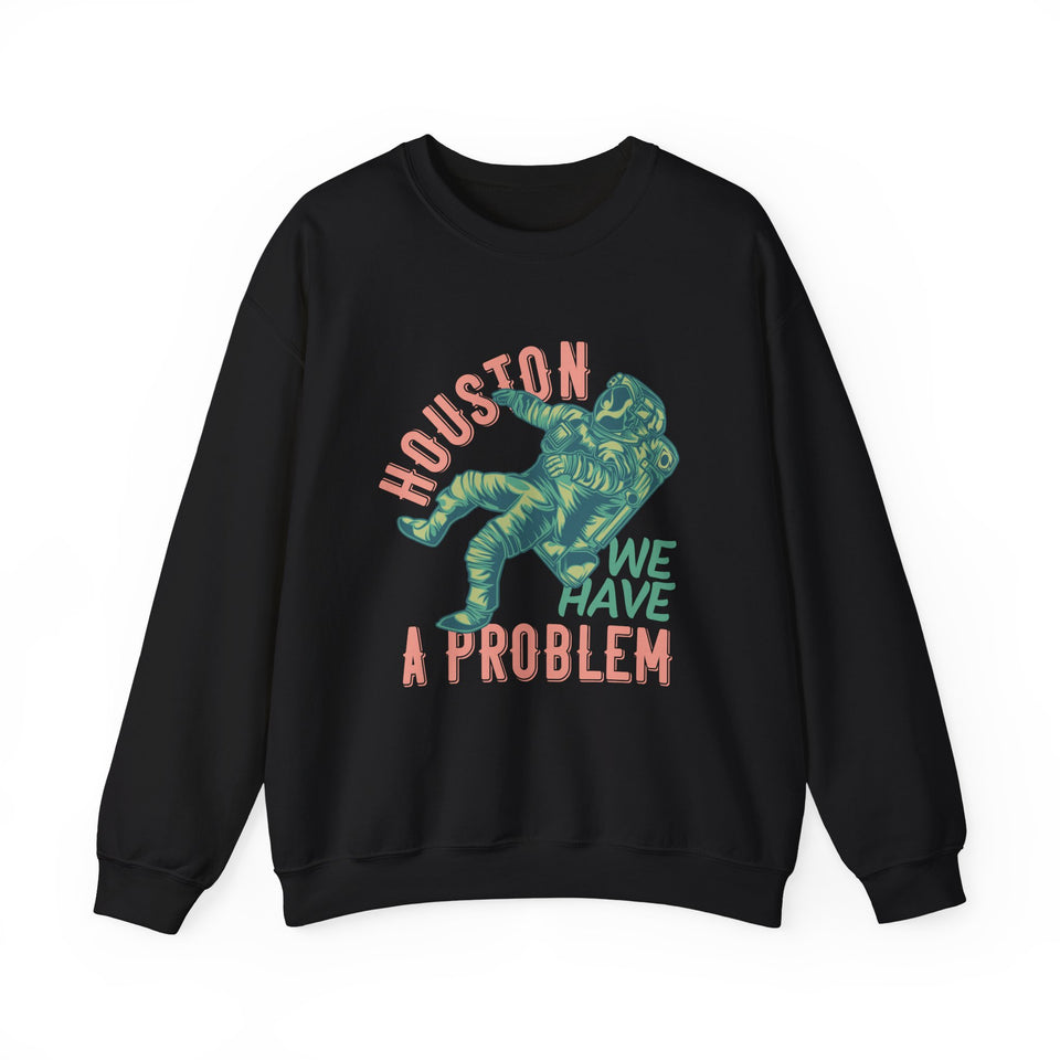 Houston We Have A Problem - Unisex Heavy Blend™ Crewneck Sweatshirt