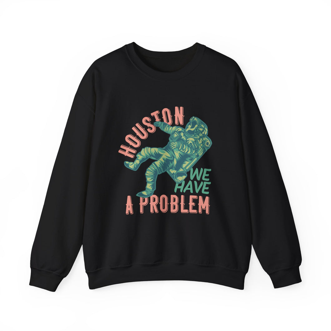 Houston We Have A Problem - Unisex Heavy Blend™ Crewneck Sweatshirt