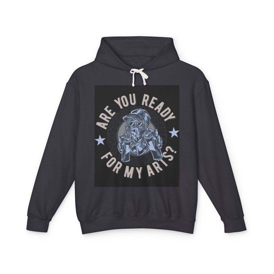 Are You Ready For My Arts? - Unisex Lightweight Cotton Hoodies