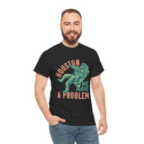 Houston We Have A Problem - Unisex Heavy Cotton Tee