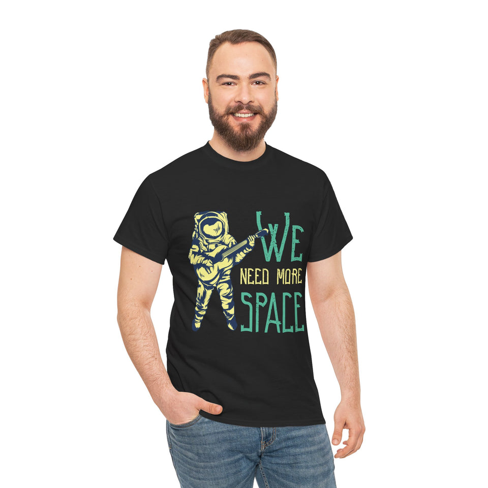 We Need More Space - Unisex Heavy Cotton Tee