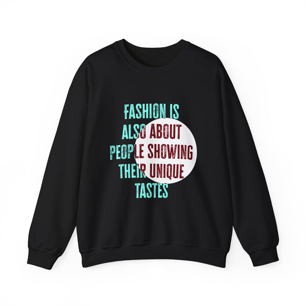 Fashion Is Also About People Showing Their Unique Taste - Unisex Heavy Blend™ Crewneck Sweatshirt