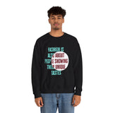 Fashion Is Also About People Showing Their Unique Taste - Unisex Heavy Blend™ Crewneck Sweatshirt