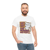 I Hate Morning People And Morning And People - Unisex Heavy Cotton Tee